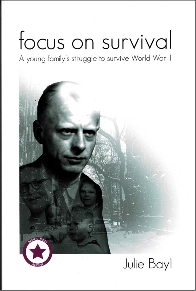 Focus on Survival: A Young Family’s Struggle to Survive World War II